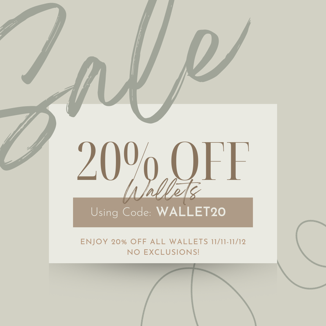 SALE: 20% off wallets using Code: WALLET20 Enjoy 20% off all wallets 11/11-11/12, no exclusions